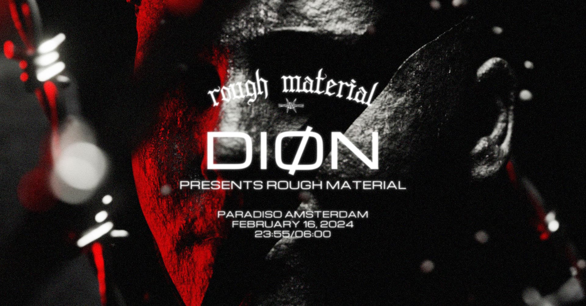 DIØN presents: Rough Material labelnight