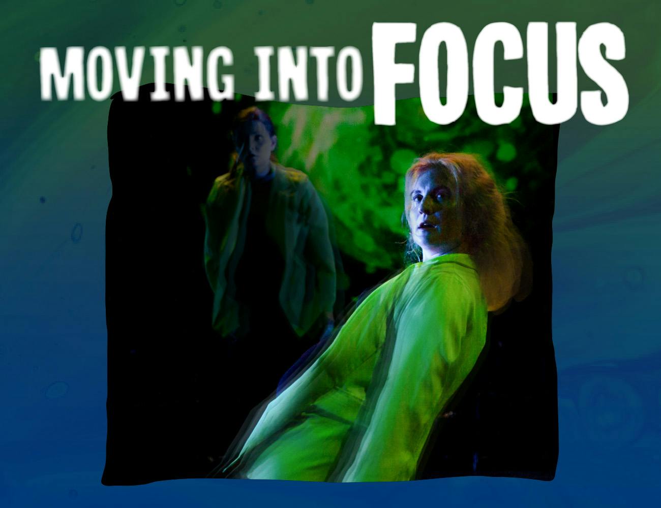 Moving into Focus