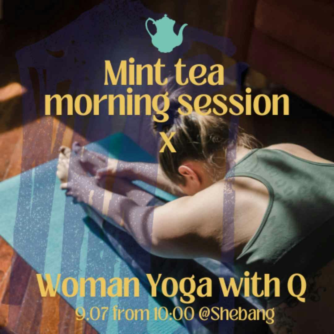 Woman Yoga & Mint Tea Morning Session met Q