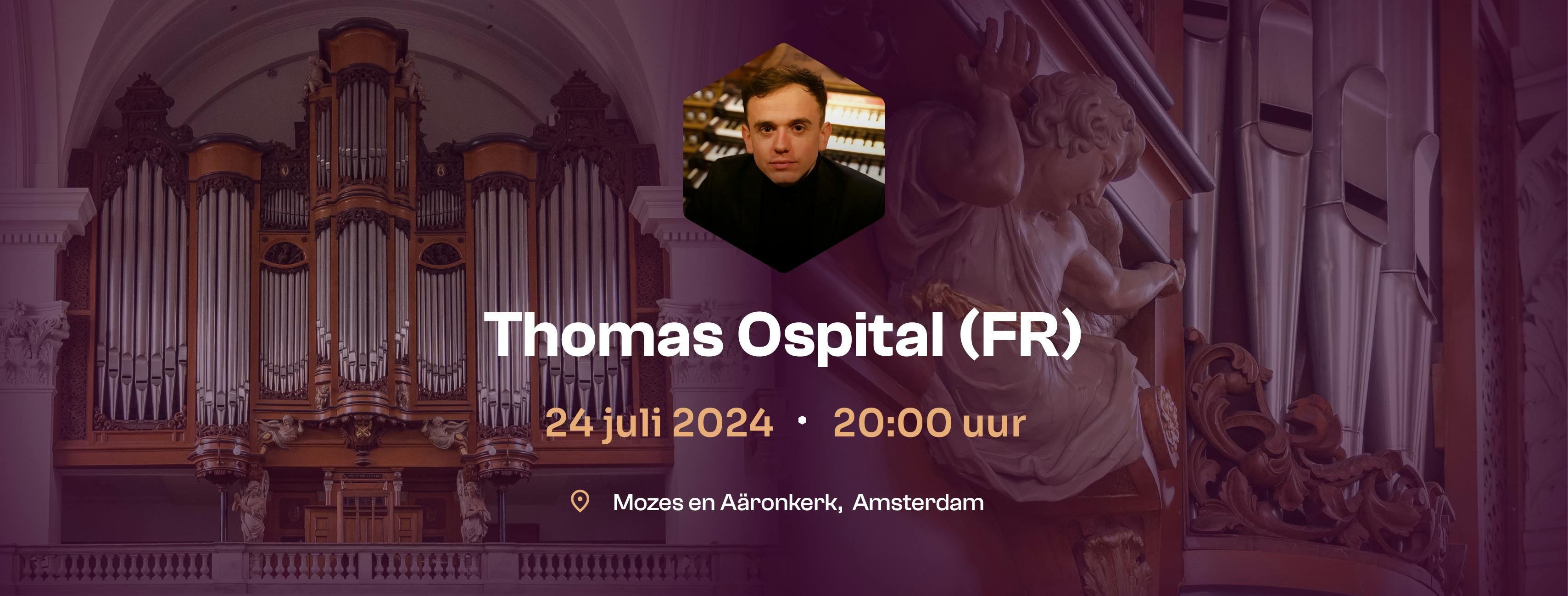 Orgelconcert Thomas Ospital (Paris)