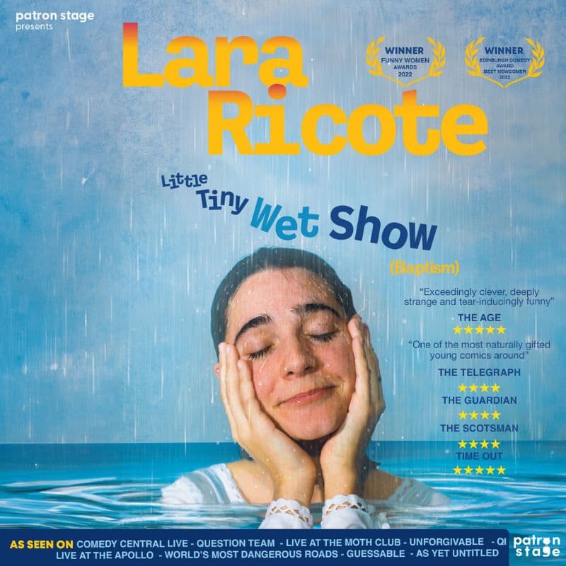 Lara Ricote: Tiny Little Wet Show (baptism) - Patron Stage