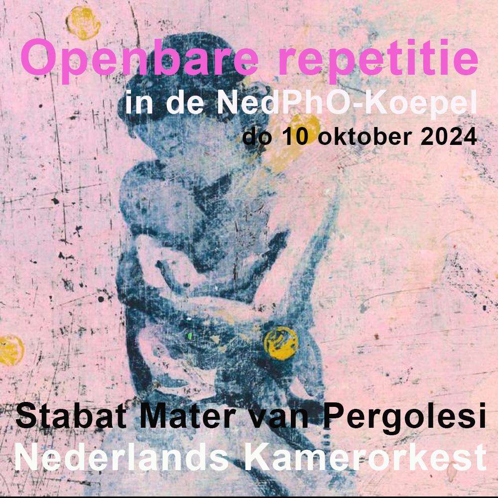 Openbare repetitie: Stabat Mater van Pergolesi: pure poëzie