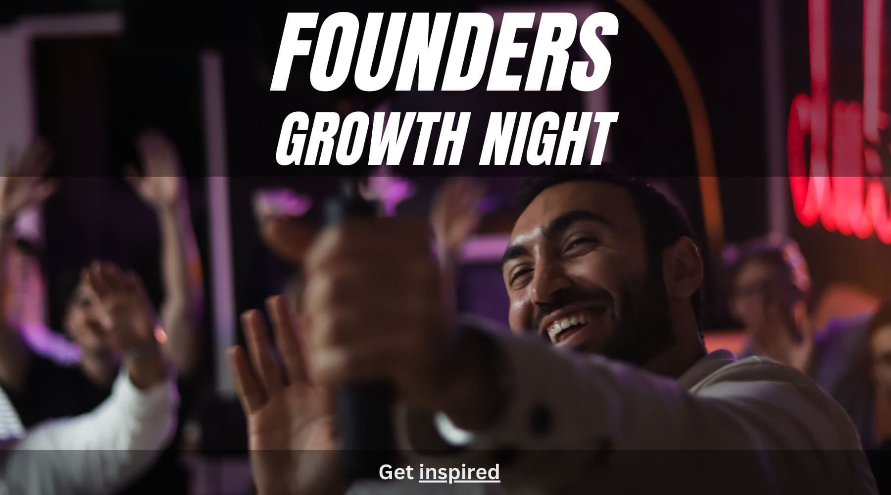 Founders Growth Night | Connect, Get Inspired, Grow